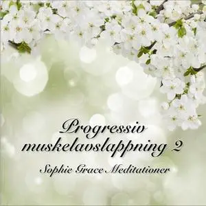 «Progressiv muskelavslappning 2» by Sophie Grace Meditationer