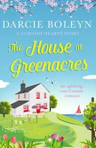 «The House at Greenacres» by Darcie Boleyn