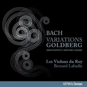 Bernard Labadie, Les Violons du Roy - Johann Sebastian Bach: Goldberg Variations, BWV988 (2015)