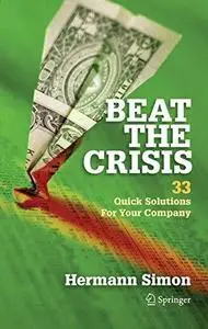 Beat the Crisis: 33 Quick Solutions for Your Company (Repost)