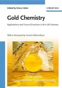 Gold Chemistry: Applications and Future Directions in the Life Sciences