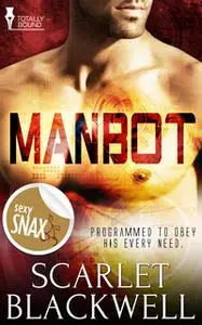 «Manbot» by Scarlet Blackwell