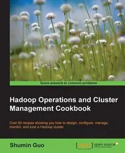 «Hadoop Operations and Cluster Management Cookbook» by Packt Publishing