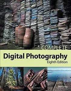 Complete Digital Photography (8th edition)