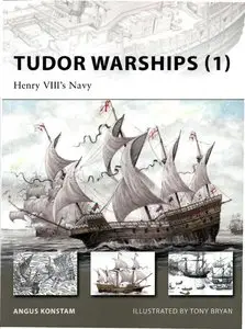 Tudor Warships (1): Henry VIII's Navy (Osprey New Vanguard 142) (Repost)
