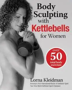 Body Sculpting with Kettlebells for Women (repost)