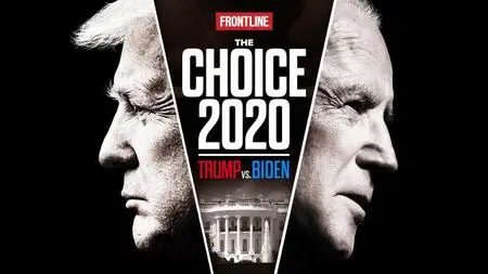 PBS FRONTLINE - The Choice 2020: Trump vs. Biden (2020)