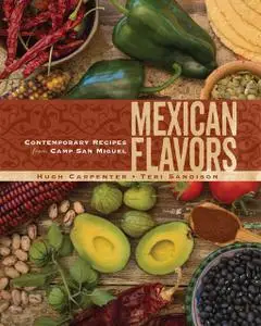 «Mexican Flavors» by Hugh Carpenter