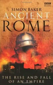 Ancient Rome: The Rise and Fall of An Empire (Repost)