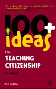 100+ Ideas for Teaching Citizenship (2nd edition)