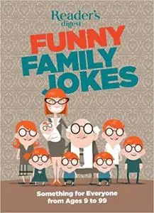 Readers Digest Funny Family Jokes: Something for Everyone from Age 9 to 99