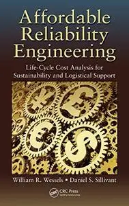 Affordable Reliability Engineering: Life-Cycle Cost Analysis for Sustainability & Logistical Support