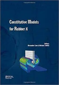 Constitutive Models for Rubber X: Proceedings of the European Conference on Constitutive Models for Rubbers X