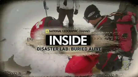 National Geographic. Inside Disaster Lab: Buried Alive (2011) PROPER