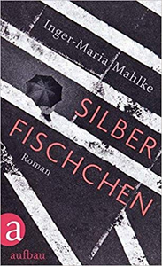 Silberfischchen - Inger-Maria Mahlke