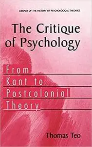 The Critique of Psychology: From Kant to Postcolonial Theory