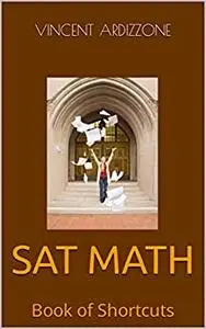 SAT MATH: Book of Shortcuts (College Entrance Exam Prep Books)
