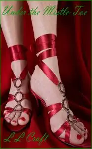 «Under The Mistle-Toe» by Laura Lovecraft