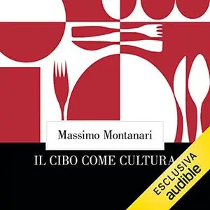 «Il cibo come cultura» by Massimo Montanari