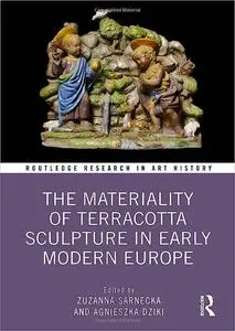 The Materiality of Terracotta Sculpture in Early Modern Europe