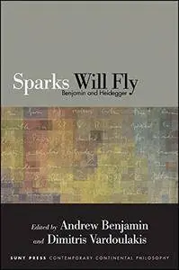 Sparks Will Fly: Benjamin and Heidegger