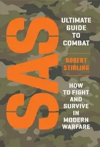 SAS Ultimate Guide to Combat: How to Fight and Survive in Modern Warfare (Repost)