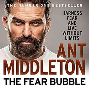The Fear Bubble: How to Harness Fear and Live Without Limits [Audiobook]