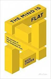 The Mind Is Flat: The Illusion of Mental Depth and The Improvised Mind