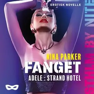 «Fanget - Adele: Strand Hotell» by Nina Parker