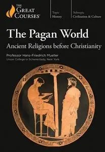 TTC Video - The Pagan World: Ancient Religions Before Christianity