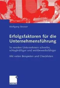 Erfolgsfaktoren für die Unternehmensführung: So werden Unternehmen schneller, schlagkräftiger und wettbewerbsfähiger