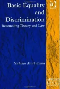 Basic Equality and Discrimination Reconciling Theory and Law