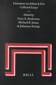 Literature on Adam and Eve: Collected Essays (Studia in Veteris Testamenti Pseudepigrapha) (Repost)