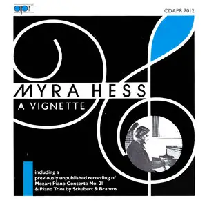 Myra Hess · A vignette · Works by Mozart, Haydn, Schubert and Brahms [2CD set] [Re-up]