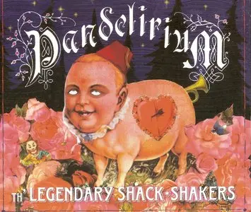 Th' Legendary Shack Shakers - Pandelirium (2006)