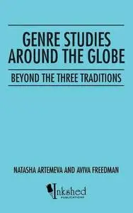 Genre Studies around the Globe: Beyond the Three Traditions