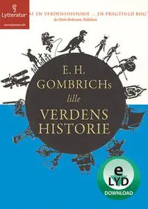 «E.H. Gombrichs lille Verdenshistorie» by E.H. Gombrich
