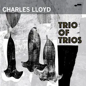 Charles Lloyd - Trio Of Trios (2022) [Official Digital Download 24/96]