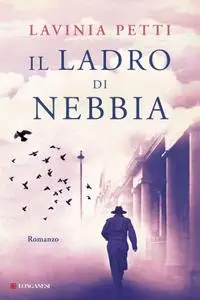 Lavinia Petti - Il ladro di nebbia