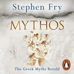 «Mythos: The Greek Myths Retold» by Stephen Fry
