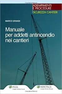 Manuale per gli addetti antincendio nei cantieri