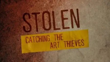 BBC - Stolen: Catching the Art Thieves (2022)