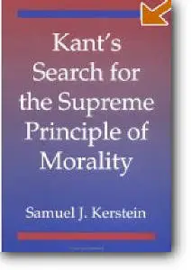 Samuel J. Kerstein, «Kant's Search for the Supreme Principle of Morality» (Repost)