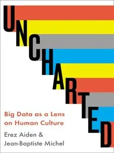 Uncharted: Big Data as a Lens on Human Culture