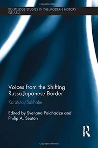 Voices from the Shifting Russo-Japanese Border: Karafuto / Sakhalin