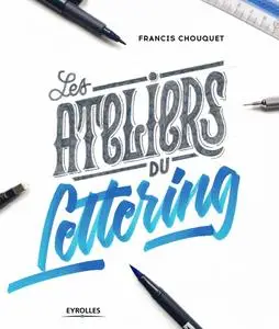 Francis Chouquet, "Les ateliers du lettering"
