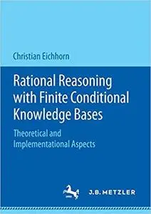 Rational Reasoning with Finite Conditional Knowledge Bases