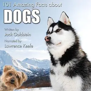 «101 Amazing Facts about Dogs» by Jack Goldstein