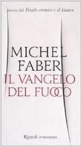 Michel Faber - Il Vangelo di Fuoco