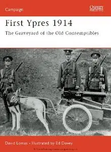 First Ypres 1914: The Graveyard of the Old Contemptibles (Osprey Campaign 58)